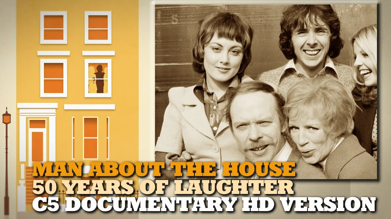 Man About The House: 50 Years Of Laughter - C5 Documentary HD Version.
