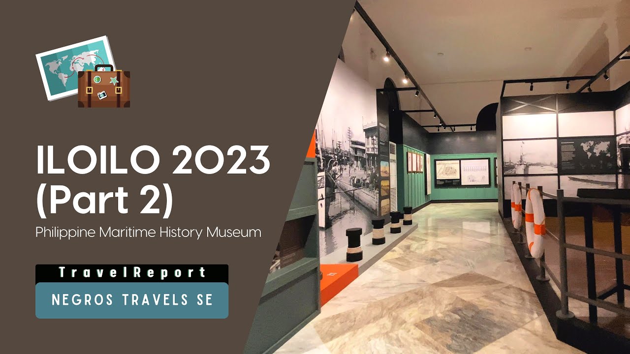 Iloilo 2023 - Part 2: Philippine Maritime History Museum | Negros Travels SE: TravelReport [4K]