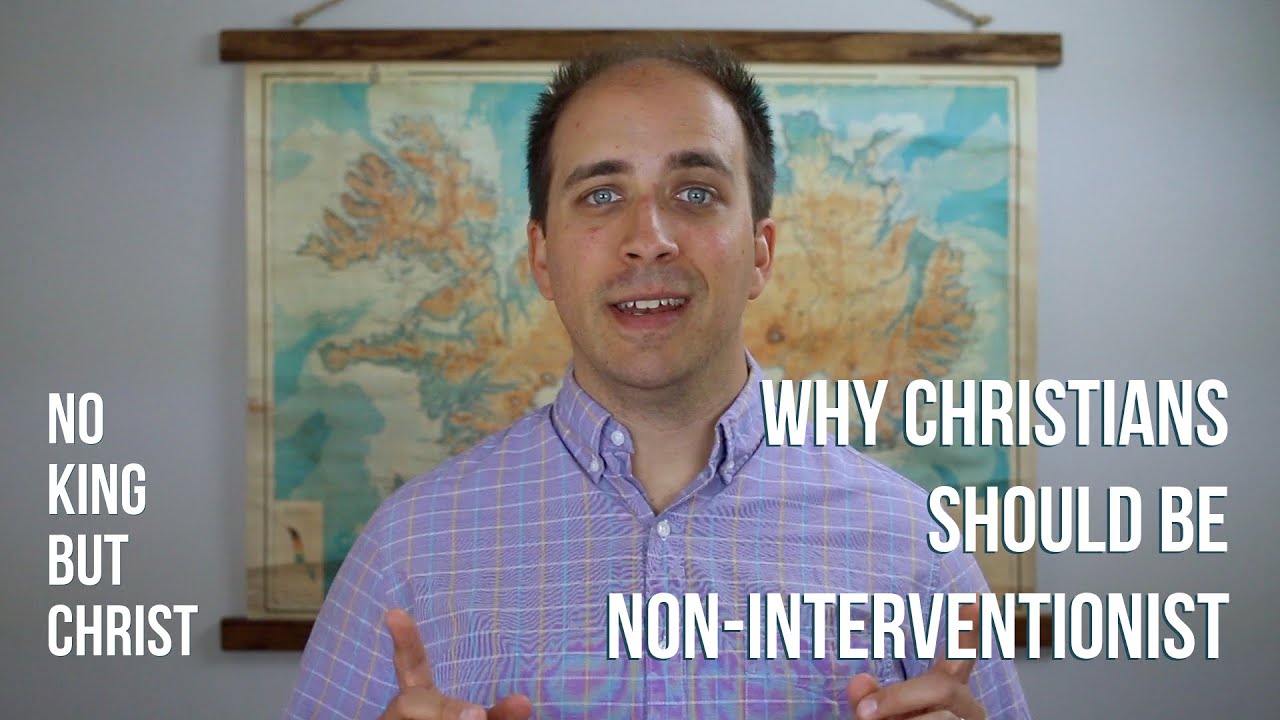Why Christians Should Be Non-Interventionist