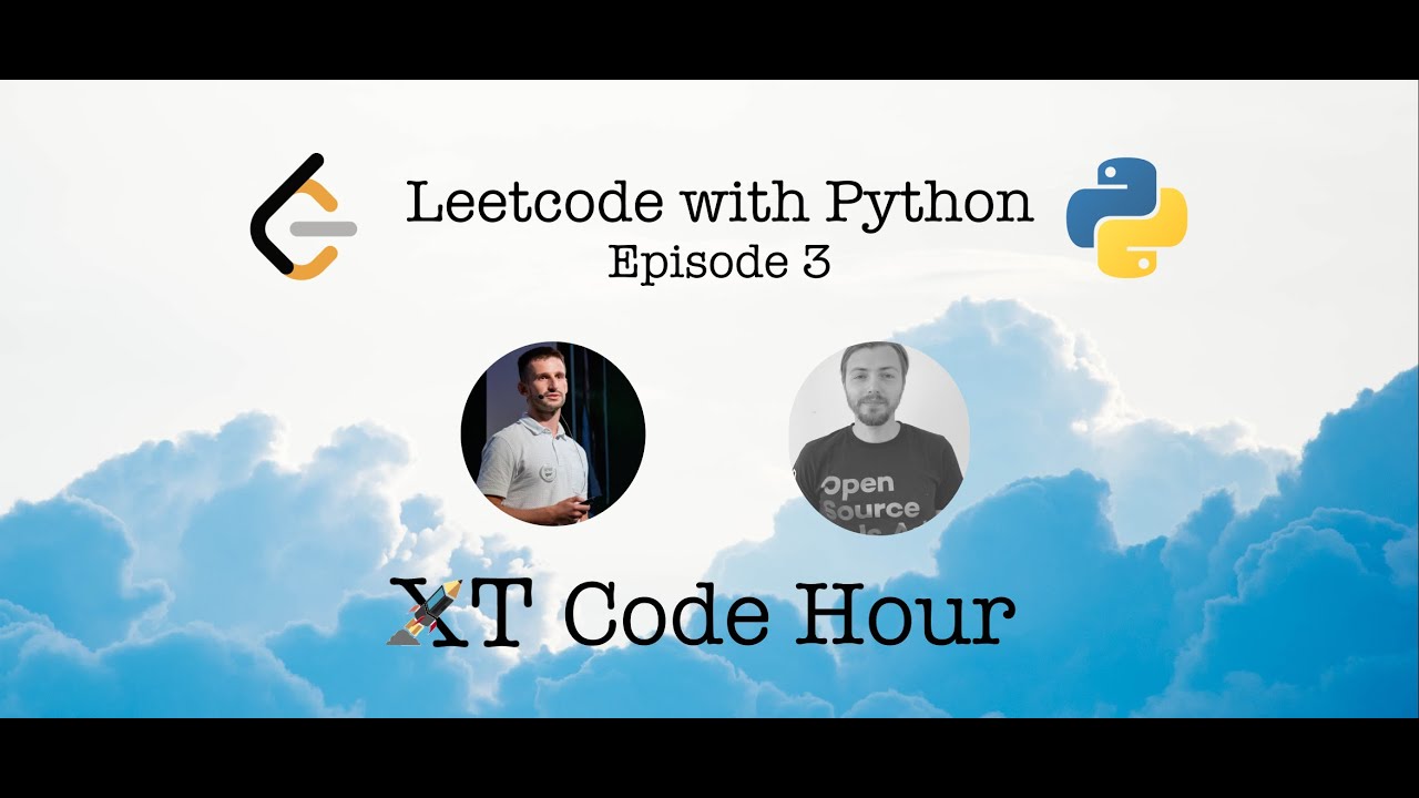 LeetCode with Python - Episode 3 - XTechnology Code Hour