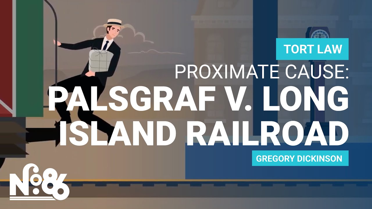 When Proximate Cause Wasn’t a Thing: Palsgraf v. Long Island Railroad