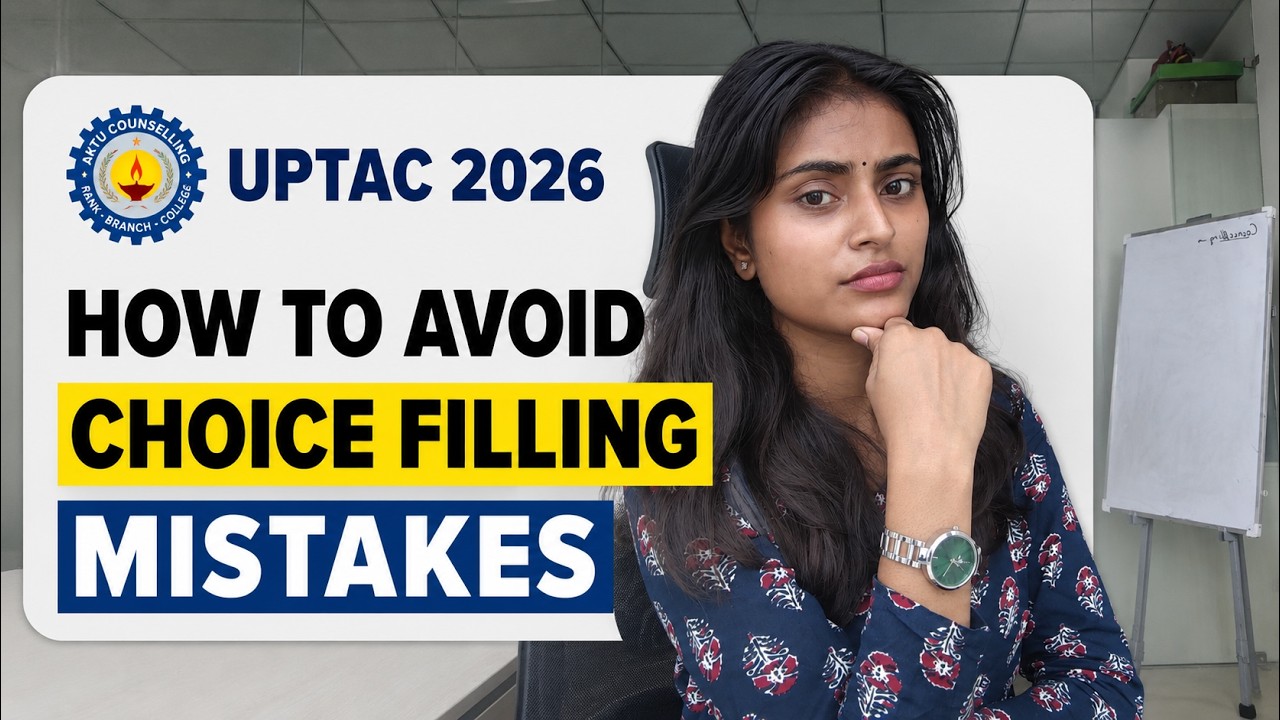 AKTU Counselling 2026: Mistakes in Choice Filling List | Best preference list for UPTAC 2026