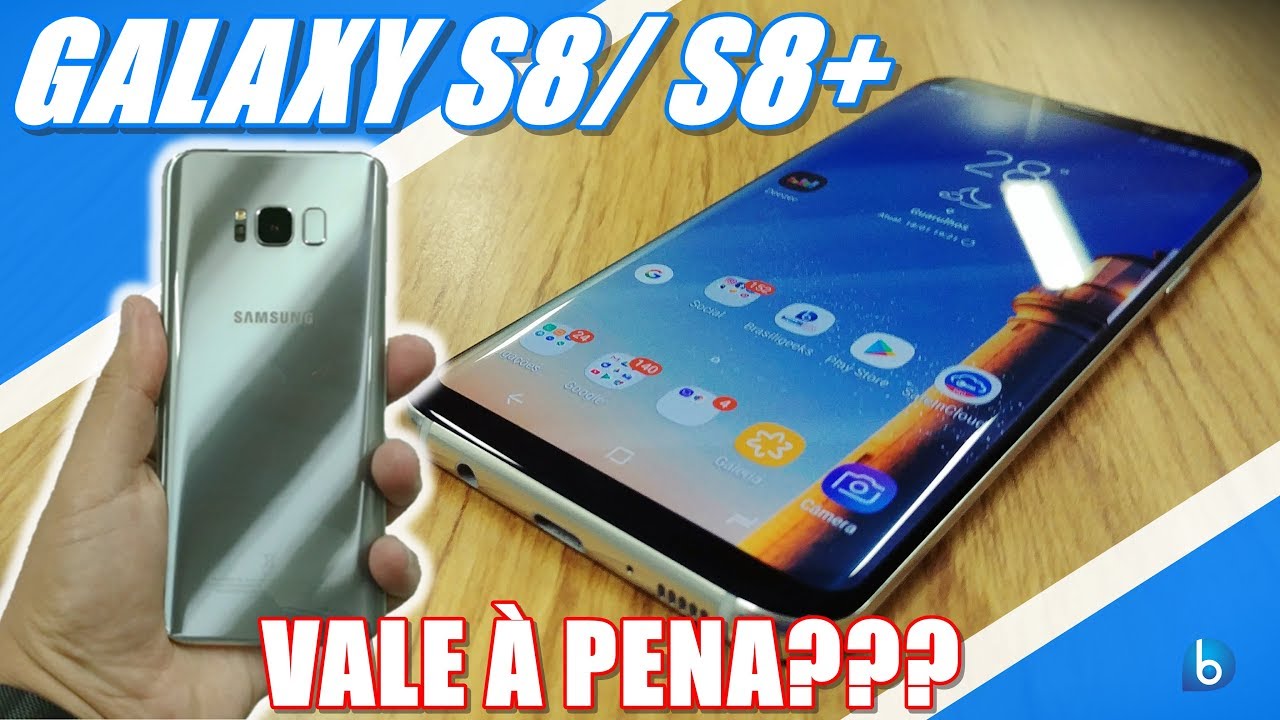 GALAXY S8/ S8+ | QUASE 1 ANO DEPOIS, VALE À PENA?