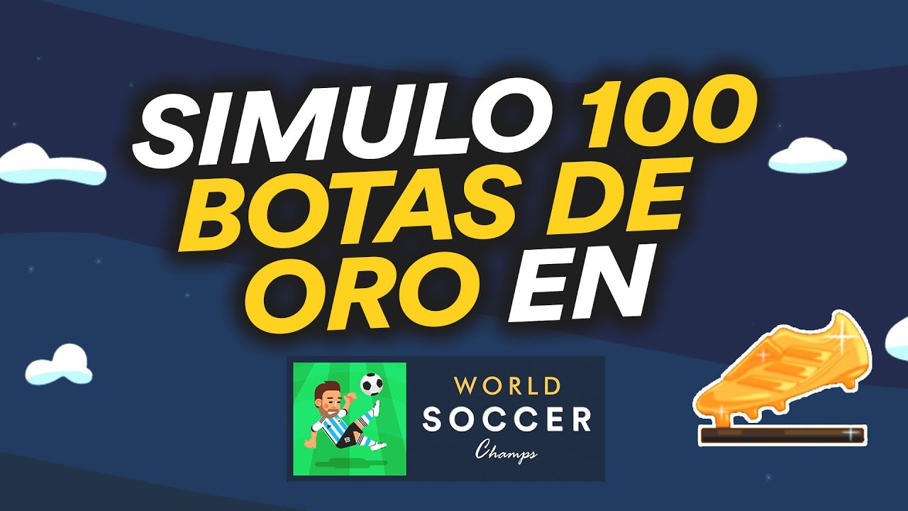 SIMULE LAS SIGUIENTES 100 BOTAS DE ORO EN WORLD SOCCER CHAMPS