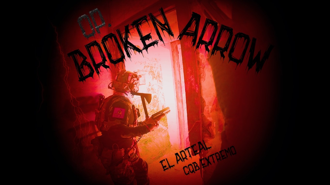 Op. Broken Arrow - Combate tactico con objetivos en Cqb Extremo-  El Arteal - Airsoft Realista