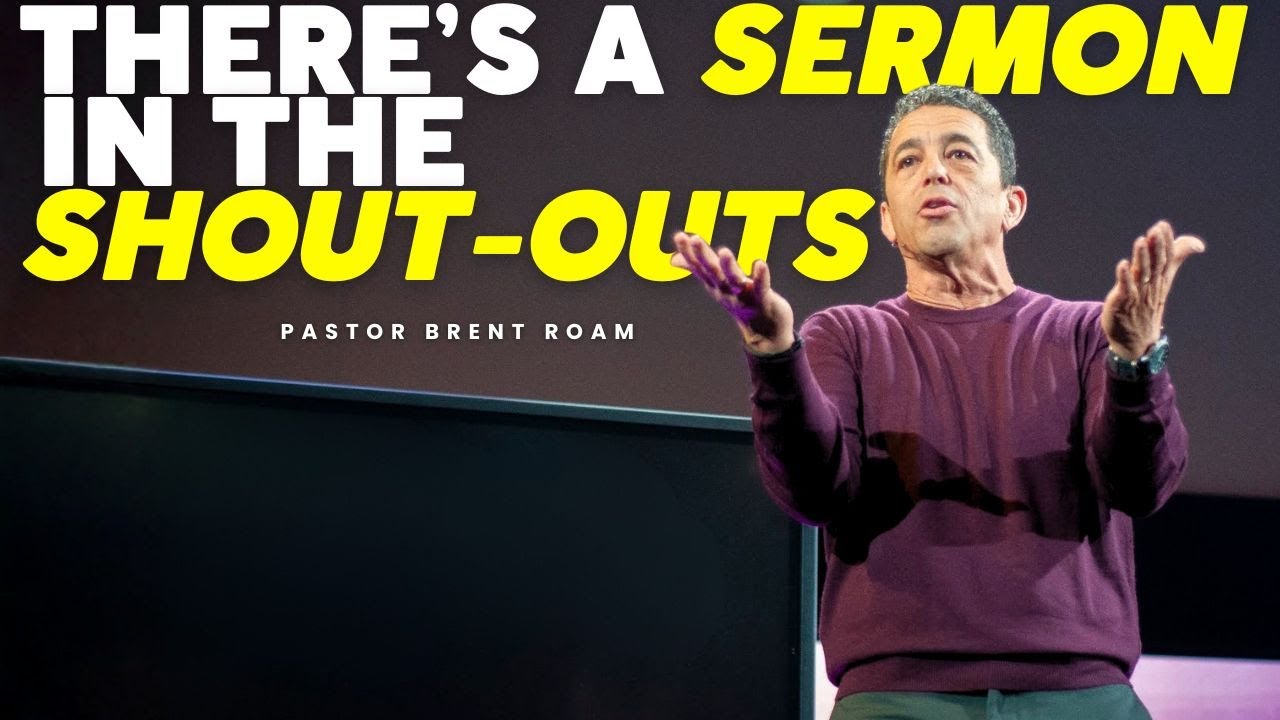 THERE’S A SERMON IN THE SHOUT-OUTS | ROMANS: THE POWER OF GRACE | PART 17 | PASTOR BRENT ROAM