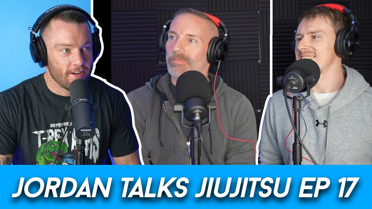 The Final Episode | Jordan talks JiuJitsu Ep 17