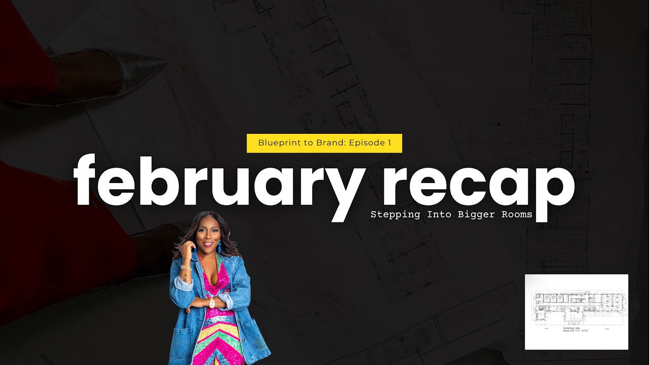 February Recap: Stepping Into Bigger Rooms | Interior Design