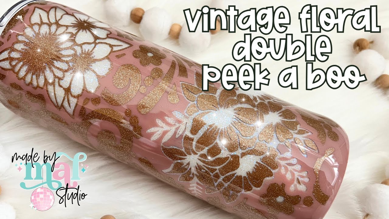 How to Make a Double Peek a Boo Tumbler | Floral Vinyl Template