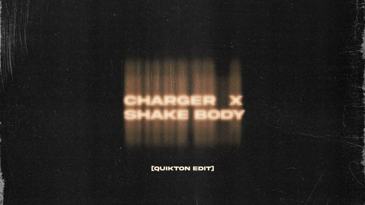 CHARGER x SHAKE BODY (QUIKTON EDIT) - TRIANGLE DES BERMUDES x SKALES