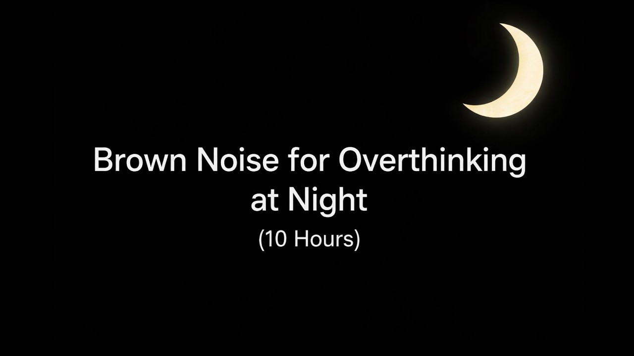 Brown Noise for Overthinking at Night (10 Hours)