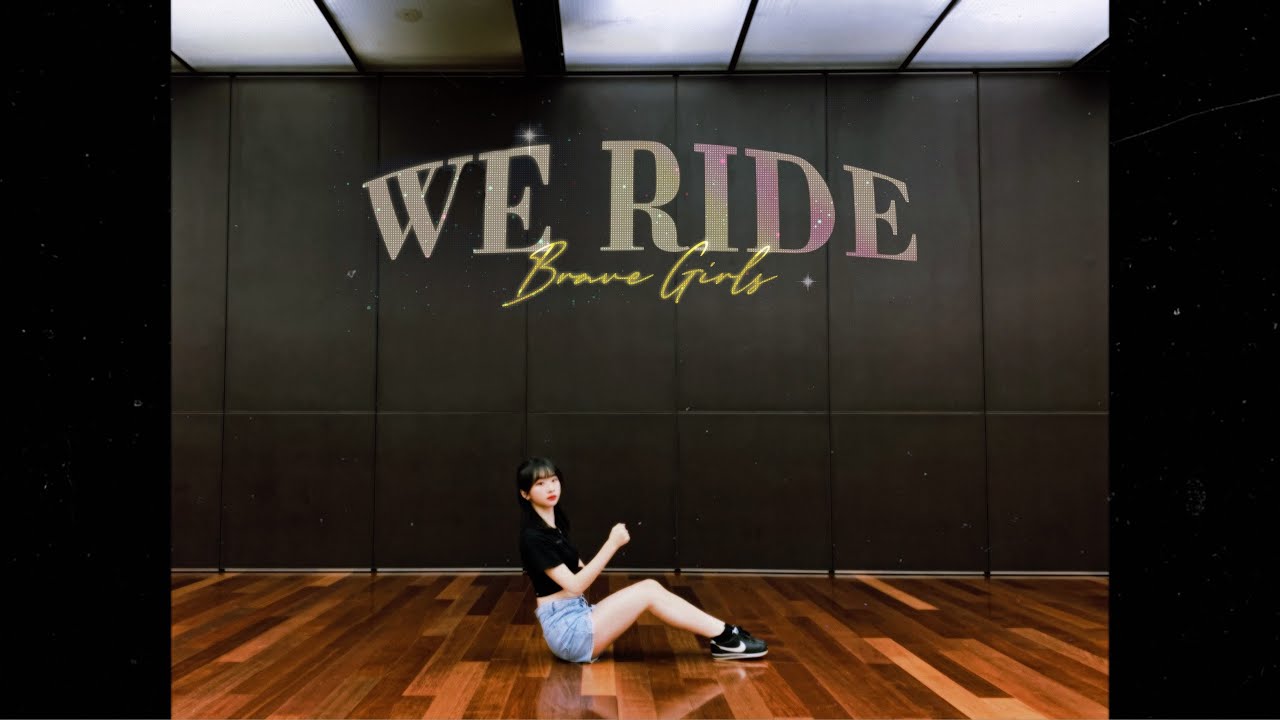 Brave Girls (브레이브걸스) - “We Ride (운전만해)” DANCE COVER