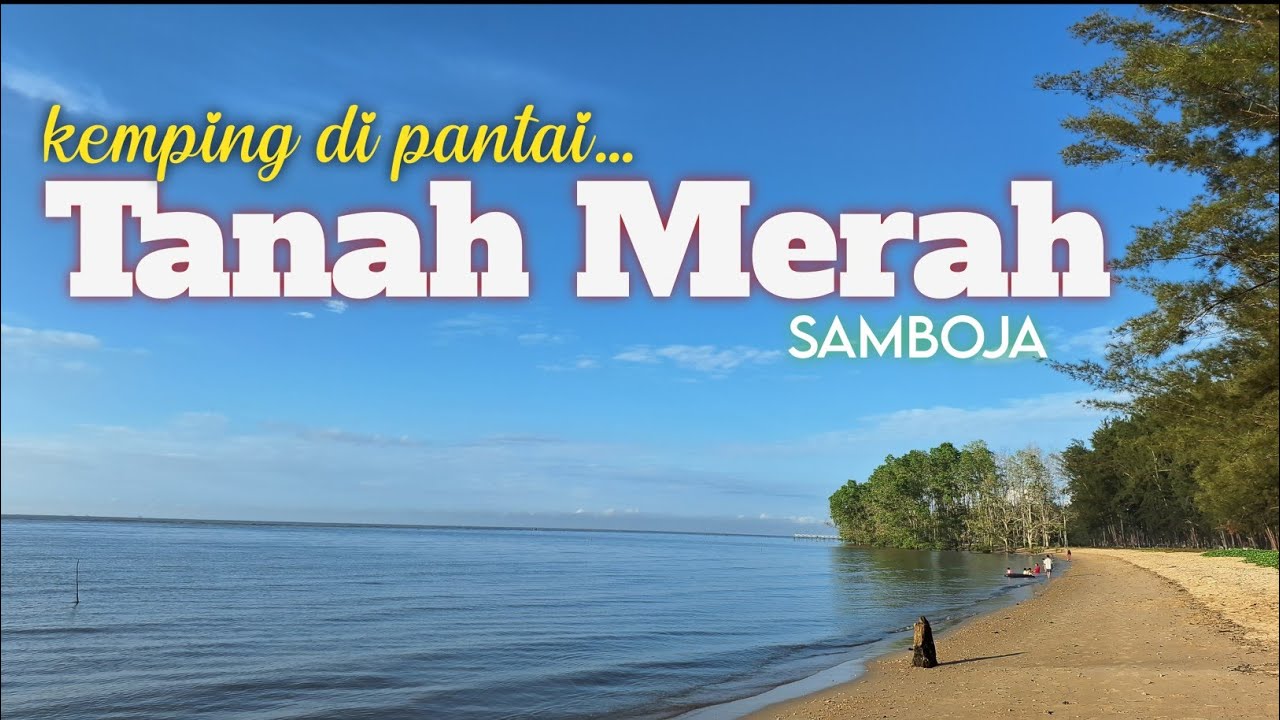 Kemping lagi yuk | pantai Tanah merah | samboja