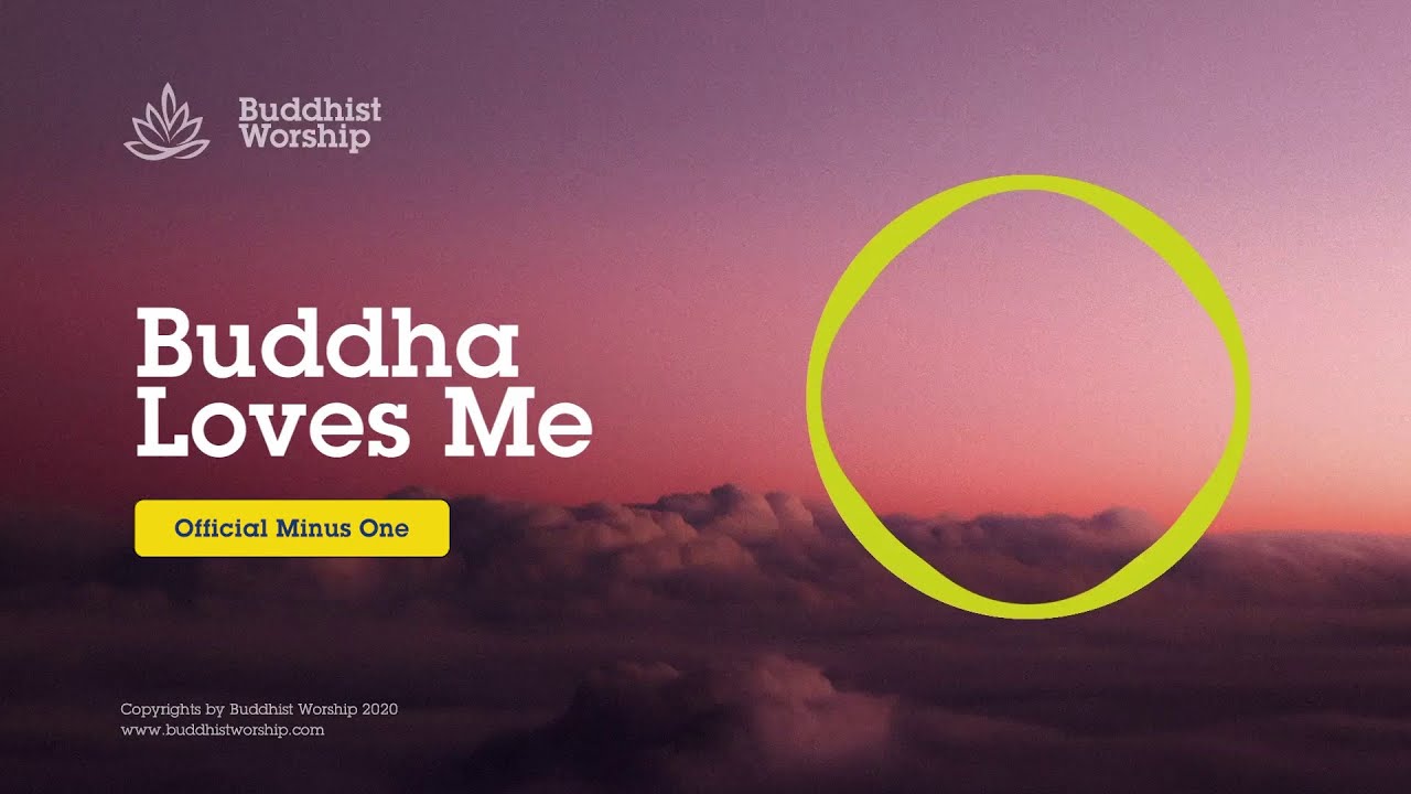 Buddha Loves Me (Official Minus One) | Buddhist Worship