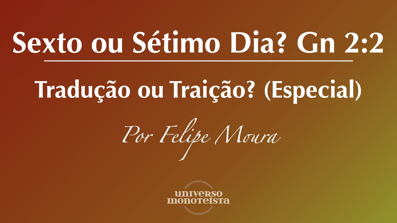 Sexto ou Sétimo Dia? Gn 2:2 (Tradução ou Traição Especial)
