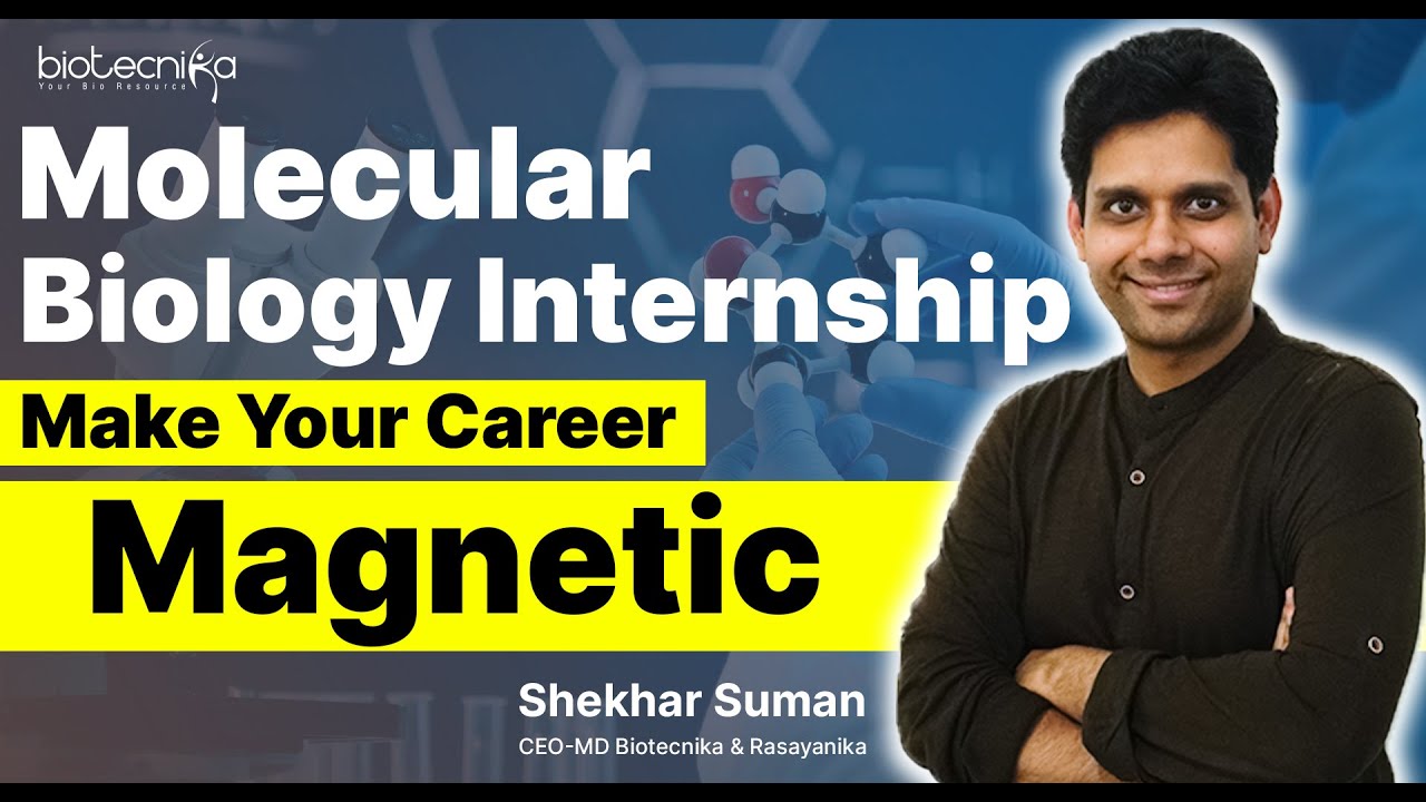 Molecular Biology Techniques Internship | Make Your Career Magnetic | Latest Biotech Internship 2023