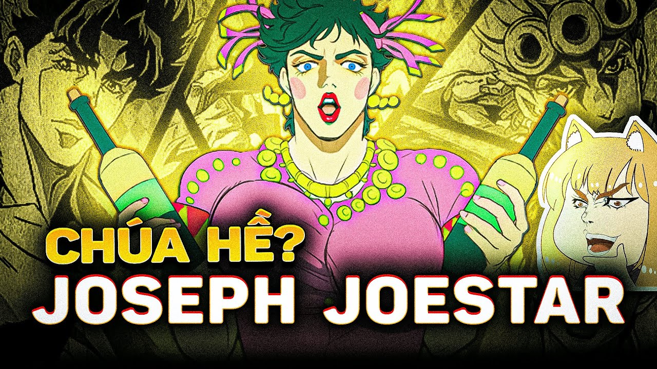 JOJO BIZZARE ADVENTURE | JOSEPH JOESTAR L&Agrave; AI? CH&Uacute;A HỀ CỦA C&Aacute;C CH&Uacute;A HỀ