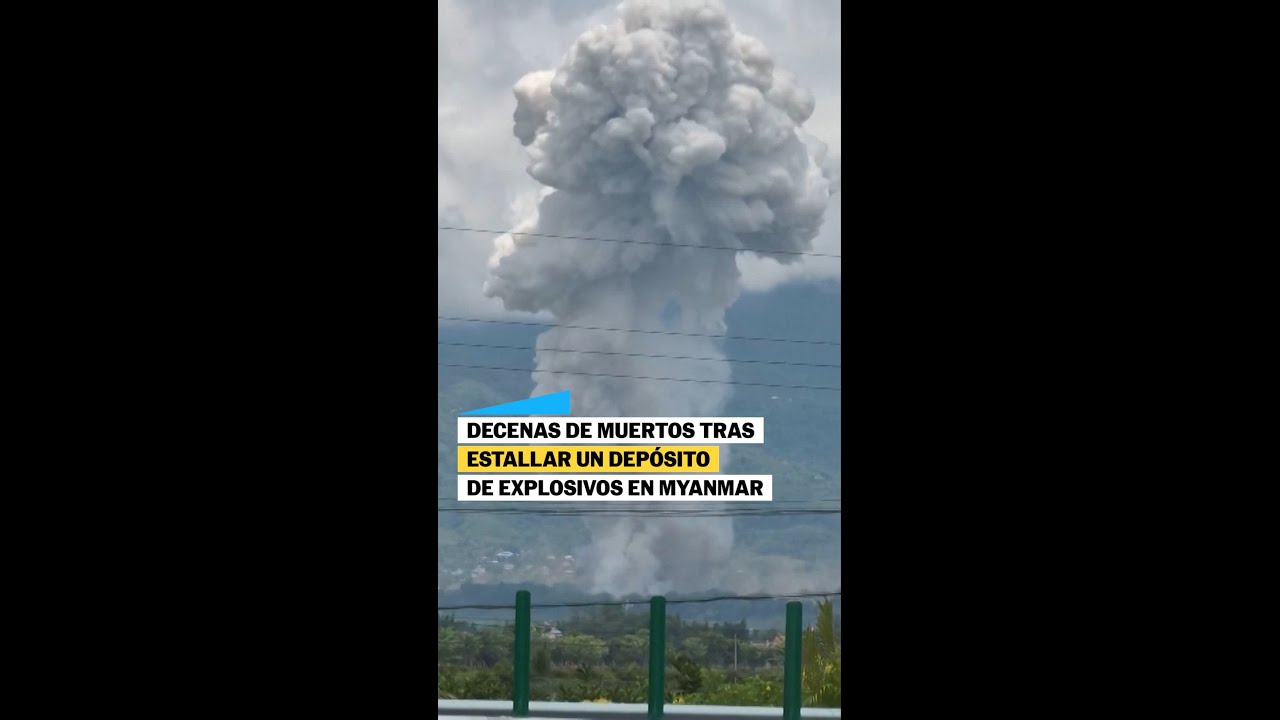 Decenas de muertos tras estallar un dep&oacute;sito de explosivos en Myanmar #shorts