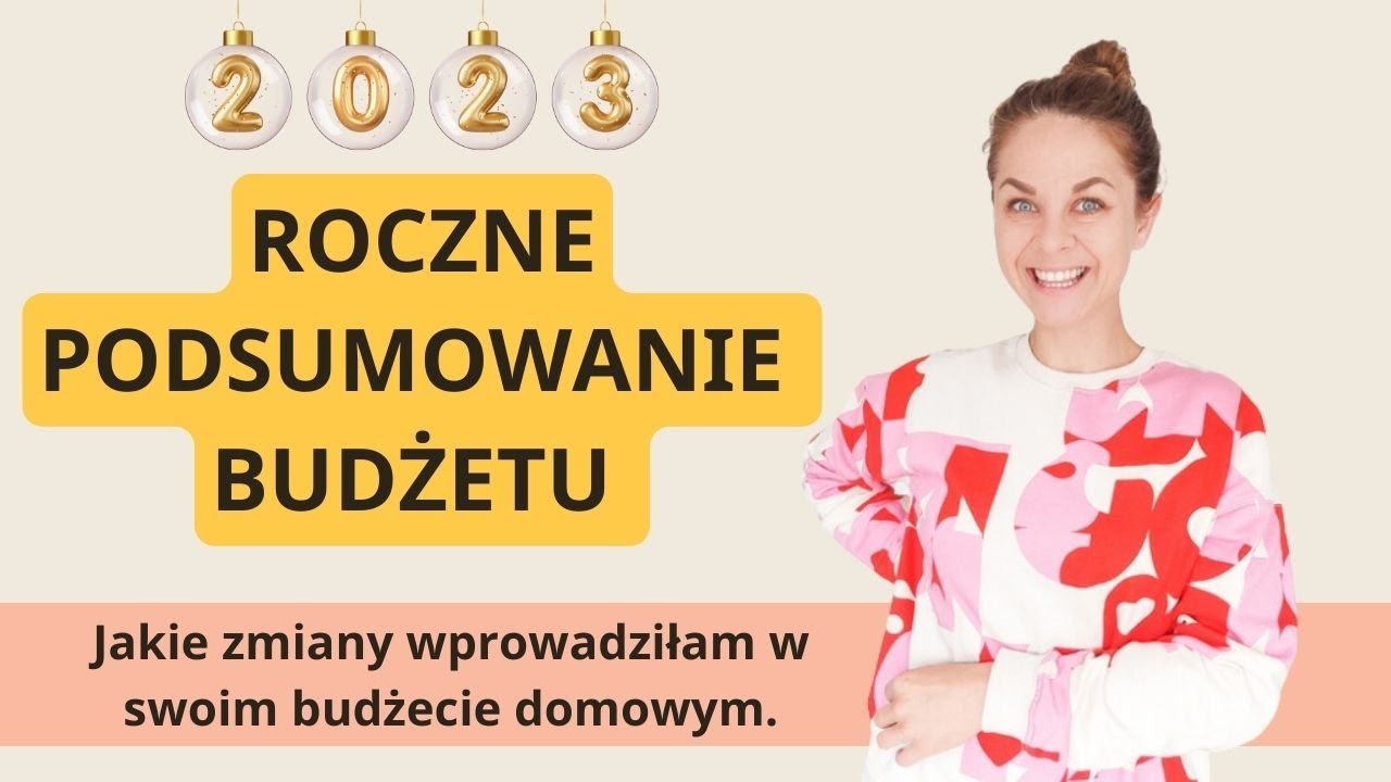Co zmieniłam w swoim budżecie domowym💸? ROCZNE PODSUMOWANIE BUDŻETU 2023