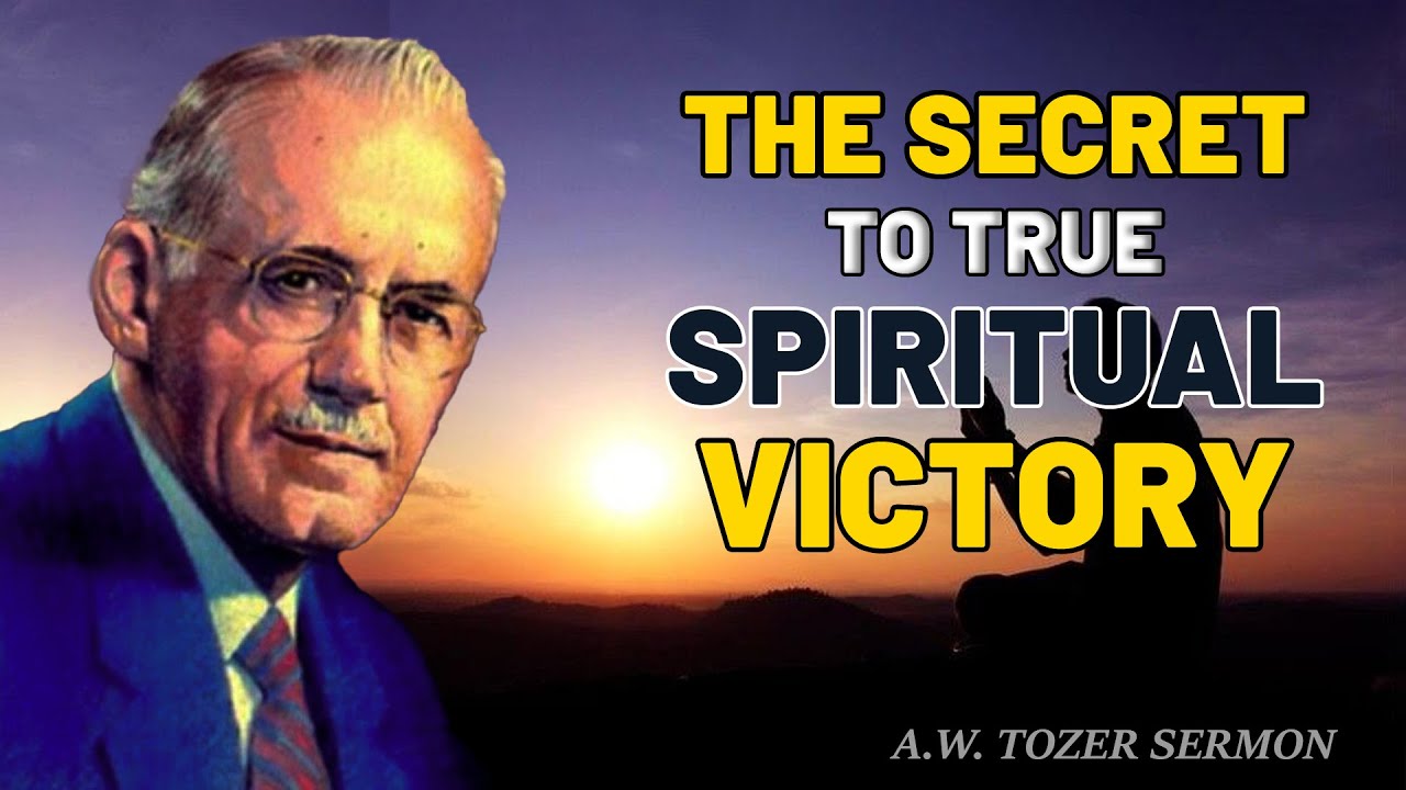 The Secret to True Spiritual Victory | A.W. Tozer&rsquo;s Most Urgent Message
