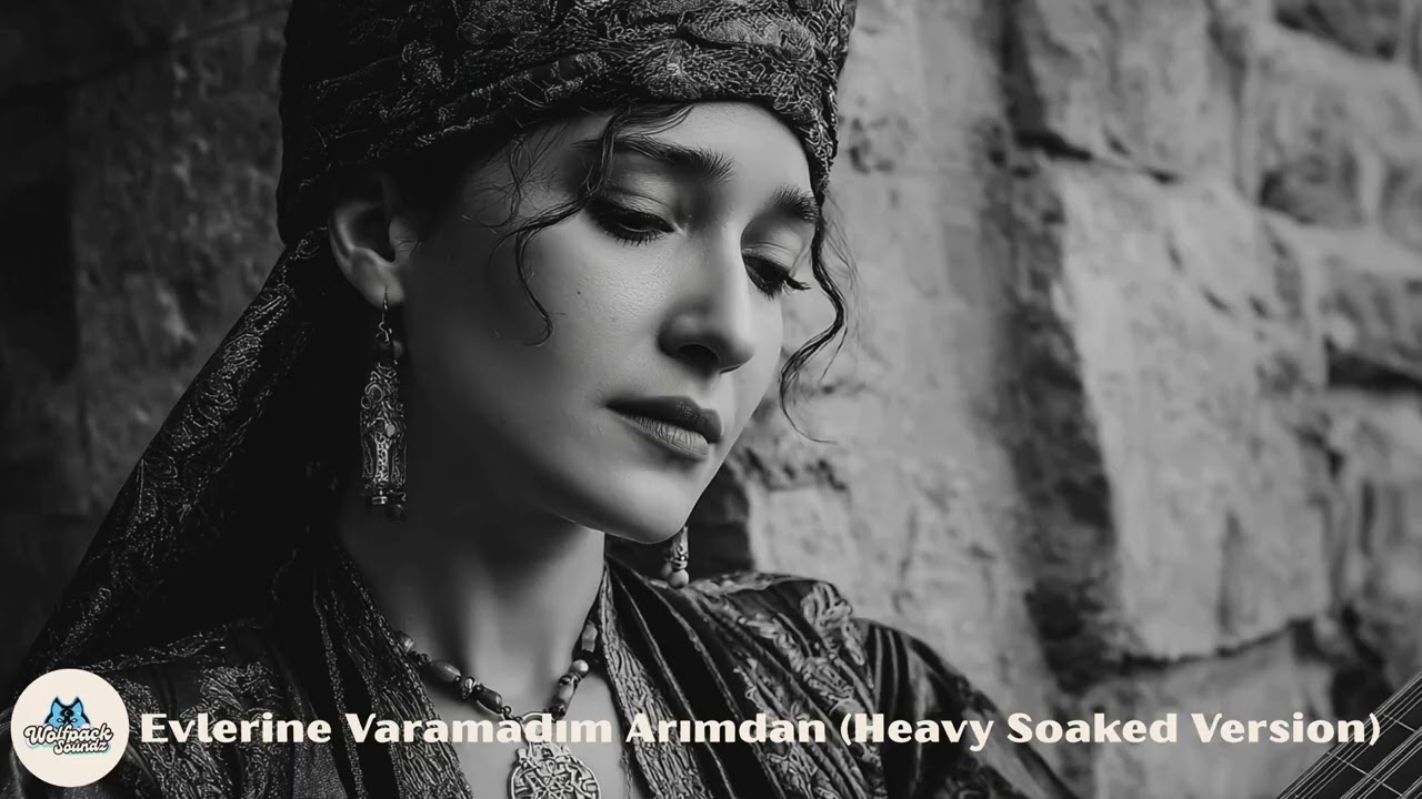 Evlerine Varamadım Arımdan | Heavy Soaked Version | By WolfpackSoundz