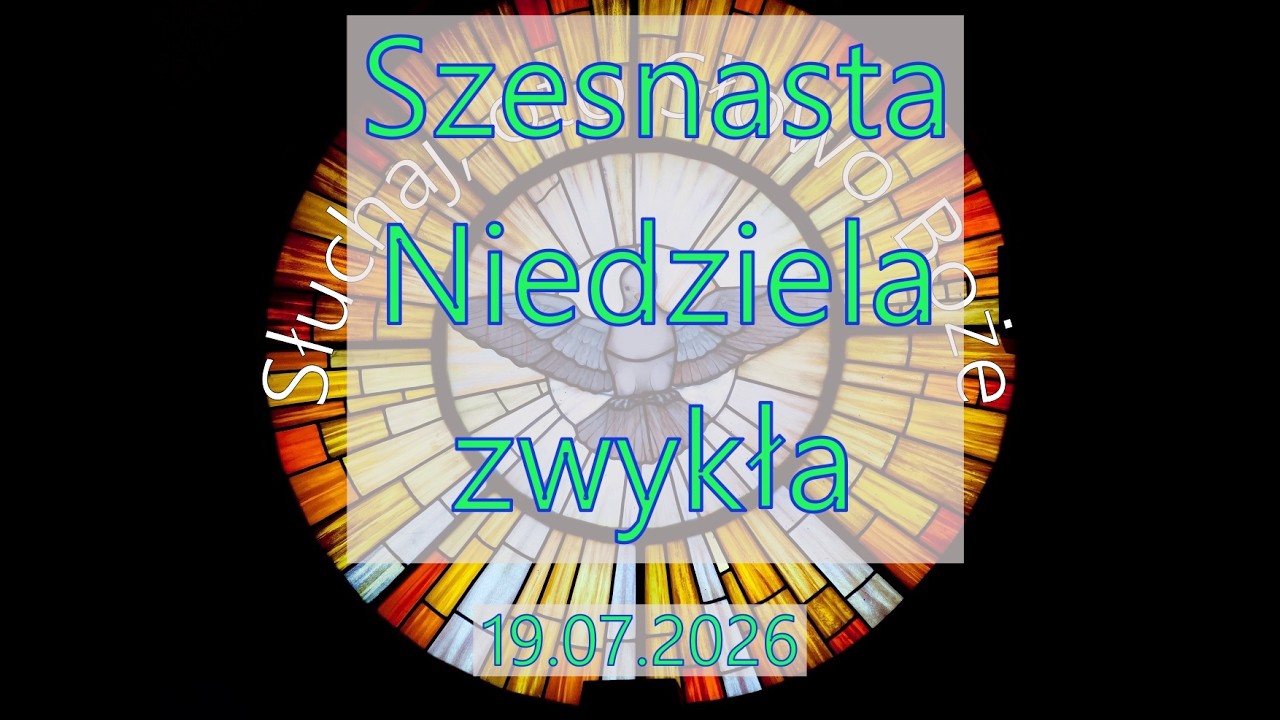 Czytania z dnia 19.07.2026 - Szesnasta Niedziela zwykła (Rok A, II)