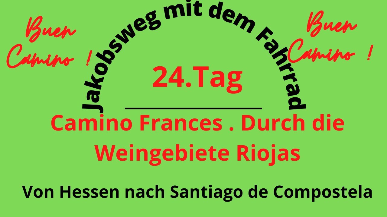 Jakobsweg mit dem Fahrrad/ 24. Tag/ Camino Frances/ Durch die Weingebiete Riojas
