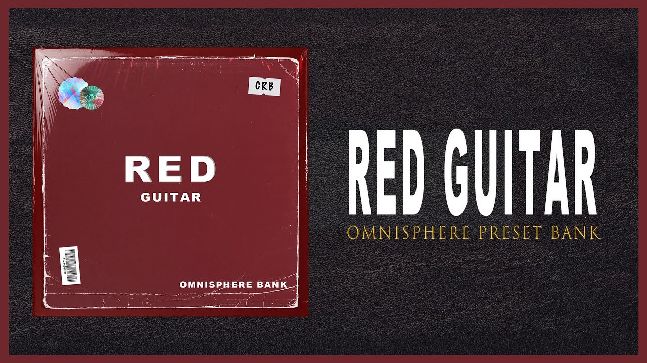 Omnisphere Guitar Presets Bank - Red Guitar | Preview + Download