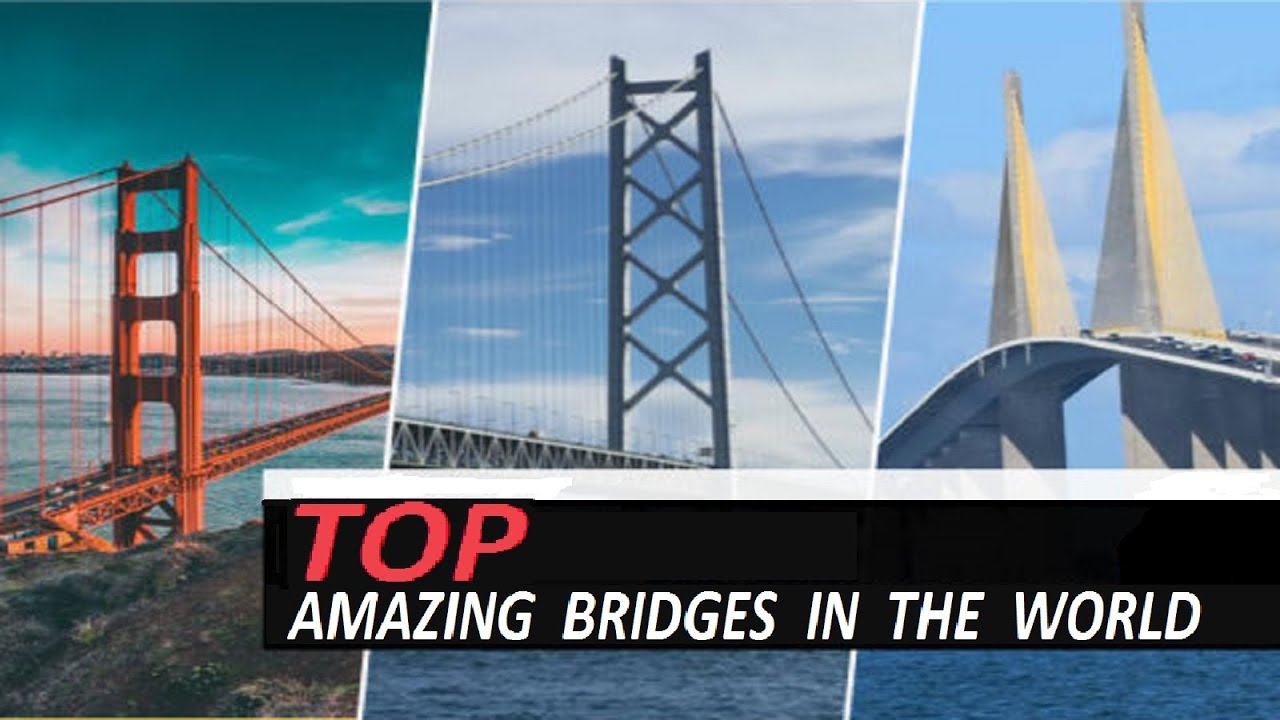 Top Amazing Bridges In The World | Top 10, Top 5 | Unique Bridges, Incredible Bridges