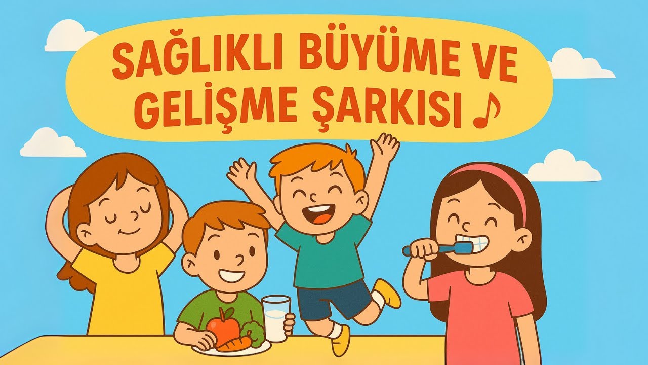 Sağlıklı Büyüme ve Gelişme Şarkısı 🎵 | 1. Sınıf Hayat Bilgisi – Çocuklar İçin Eğlenceli Şarkı