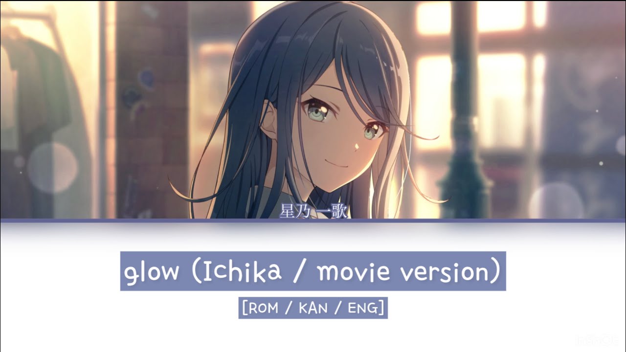 glow | Ichika Hoshino / movie version | FULL | [KAN/ROM/ENG] Project Sekai