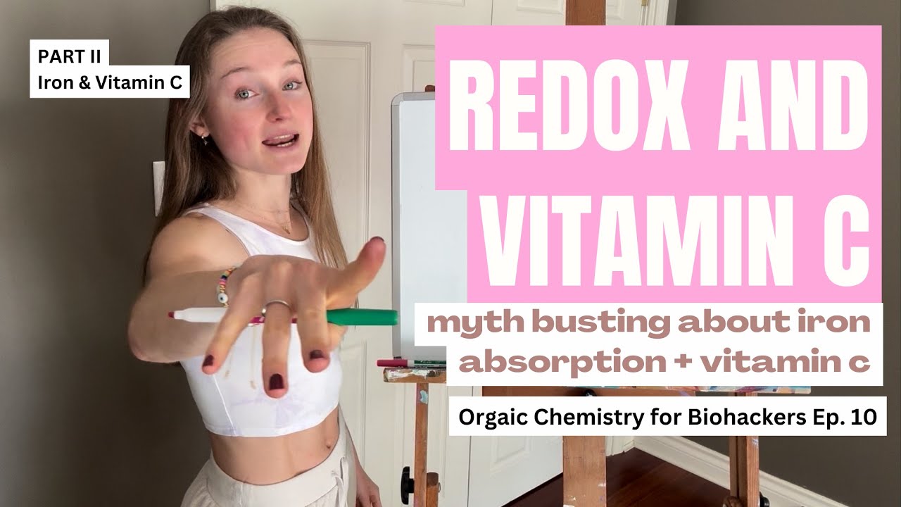 IRON and VITAMIN C | How Vitamin C enhances Iron absorption Organic Chemistry for Biohackers Ep 10