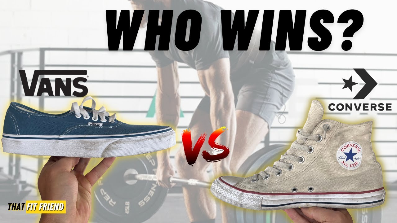 Vans Vs Converse for Lifting | The Battle of TWO Classics
