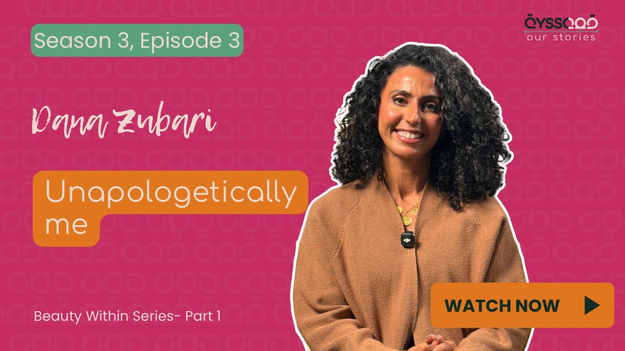 S3 E3- Beauty within: Part 1- Unapologetically me, Dana Zubari
