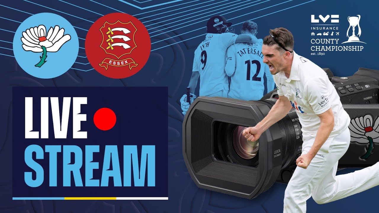 Live Stream - Yorkshire v Essex - LV= Insurance County Championship