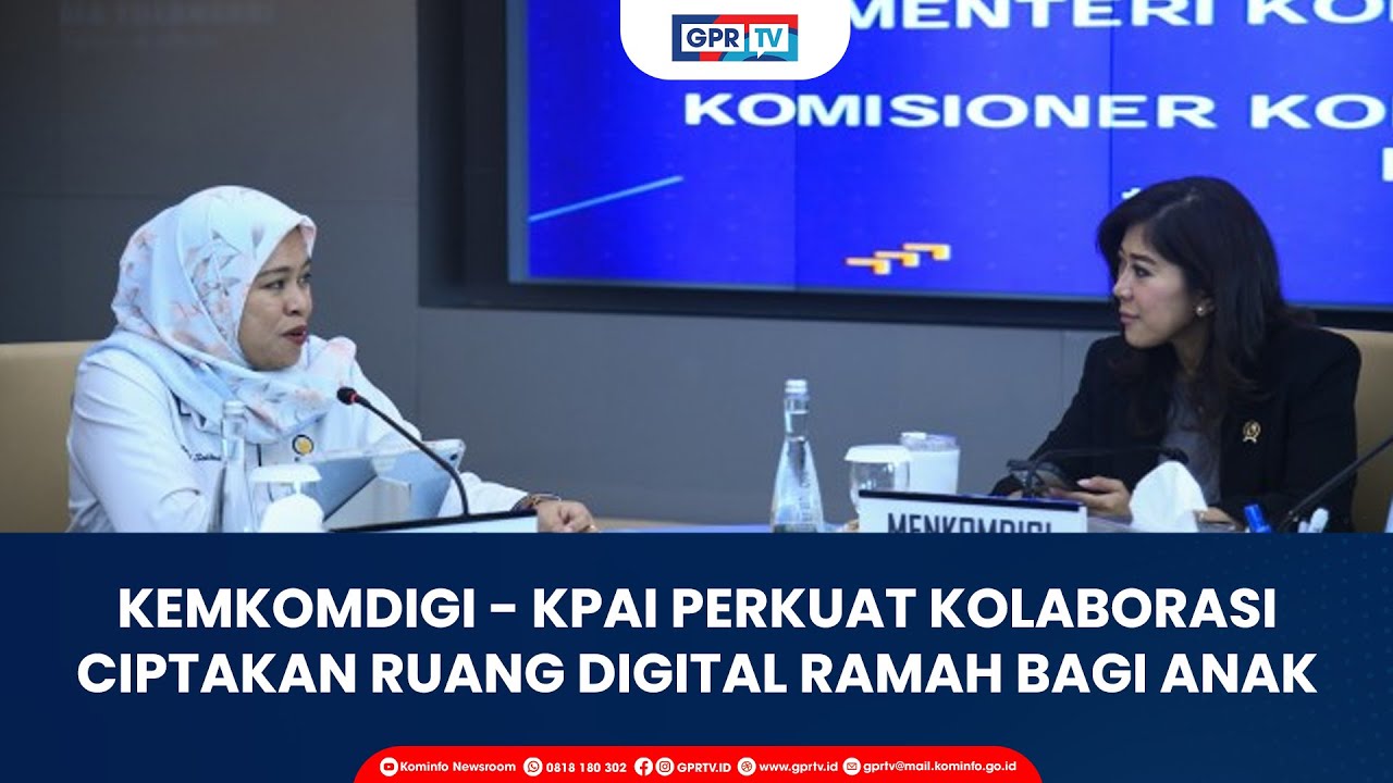 Kemkomdigi - KPAI Perkuat Kolaborasi Ciptakan Ruang Digital Ramah Bagi Anak
