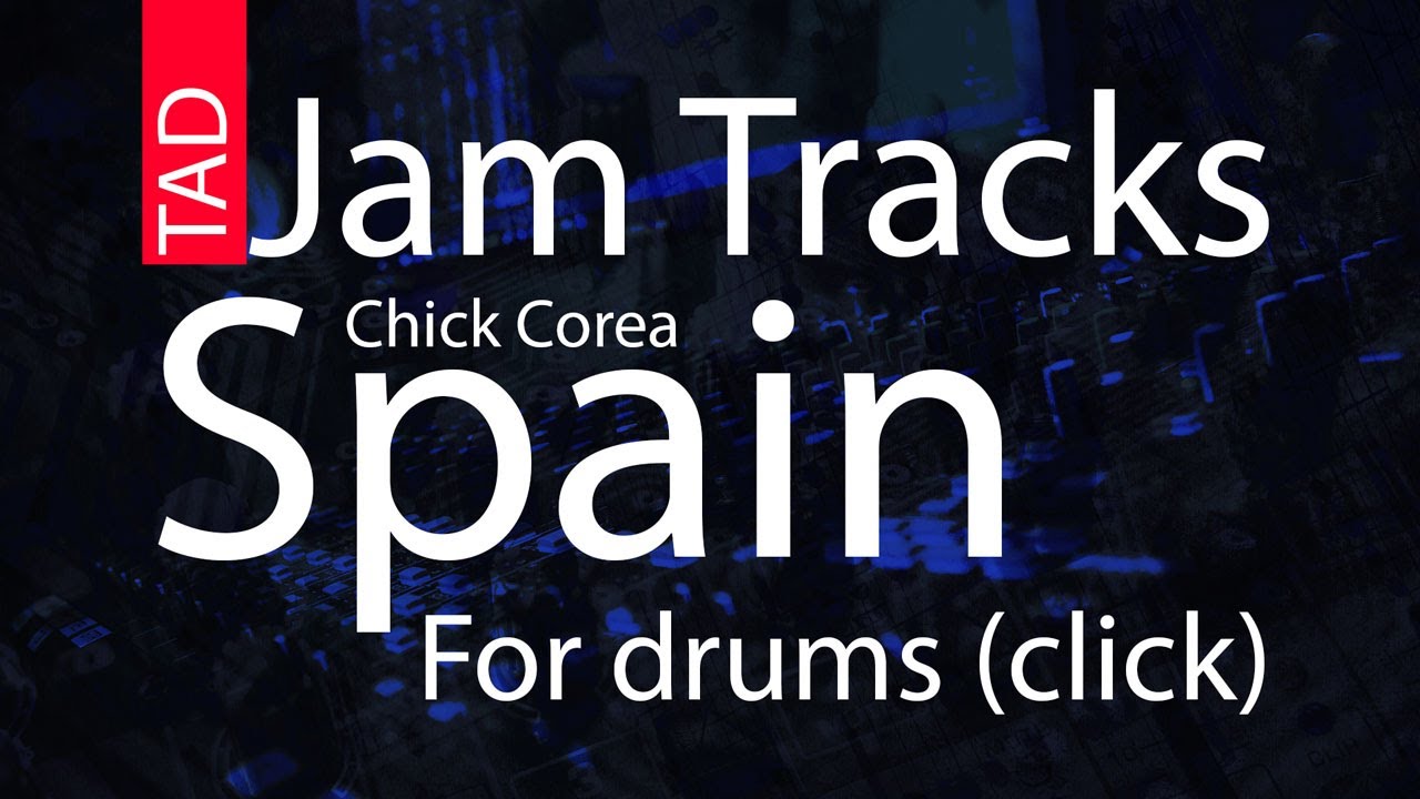 Tad Jam Tracks - Chick Corea - Spain - for drums