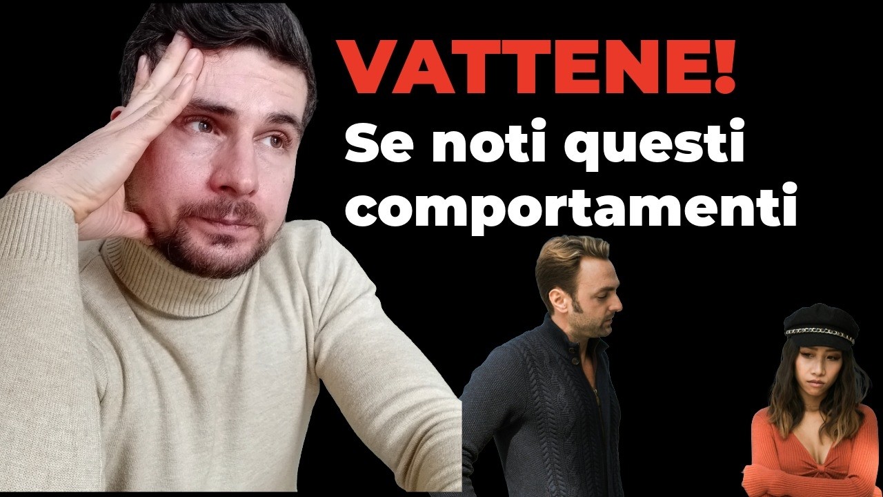 Se lei si comporta così, VATTENE!