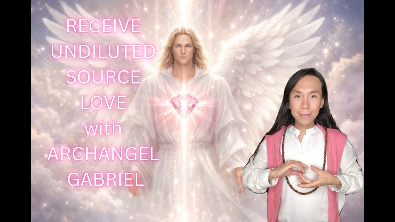 Receive Undiluted Source Love from Archangel Gabriel for Purification and Healing