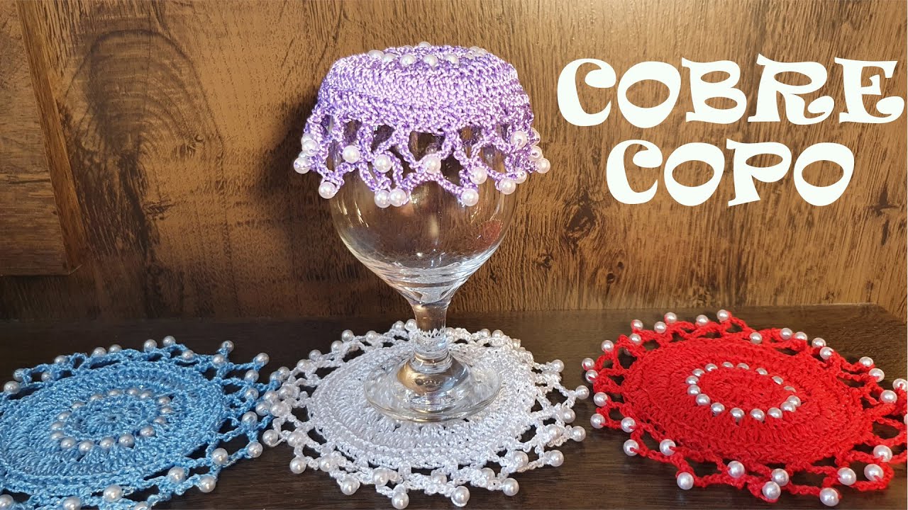 COBRE COPO de CROCHE - Passo a passo de como fazer essa pe&ccedil;a delicada Super F&aacute;cil e R&aacute;pido.