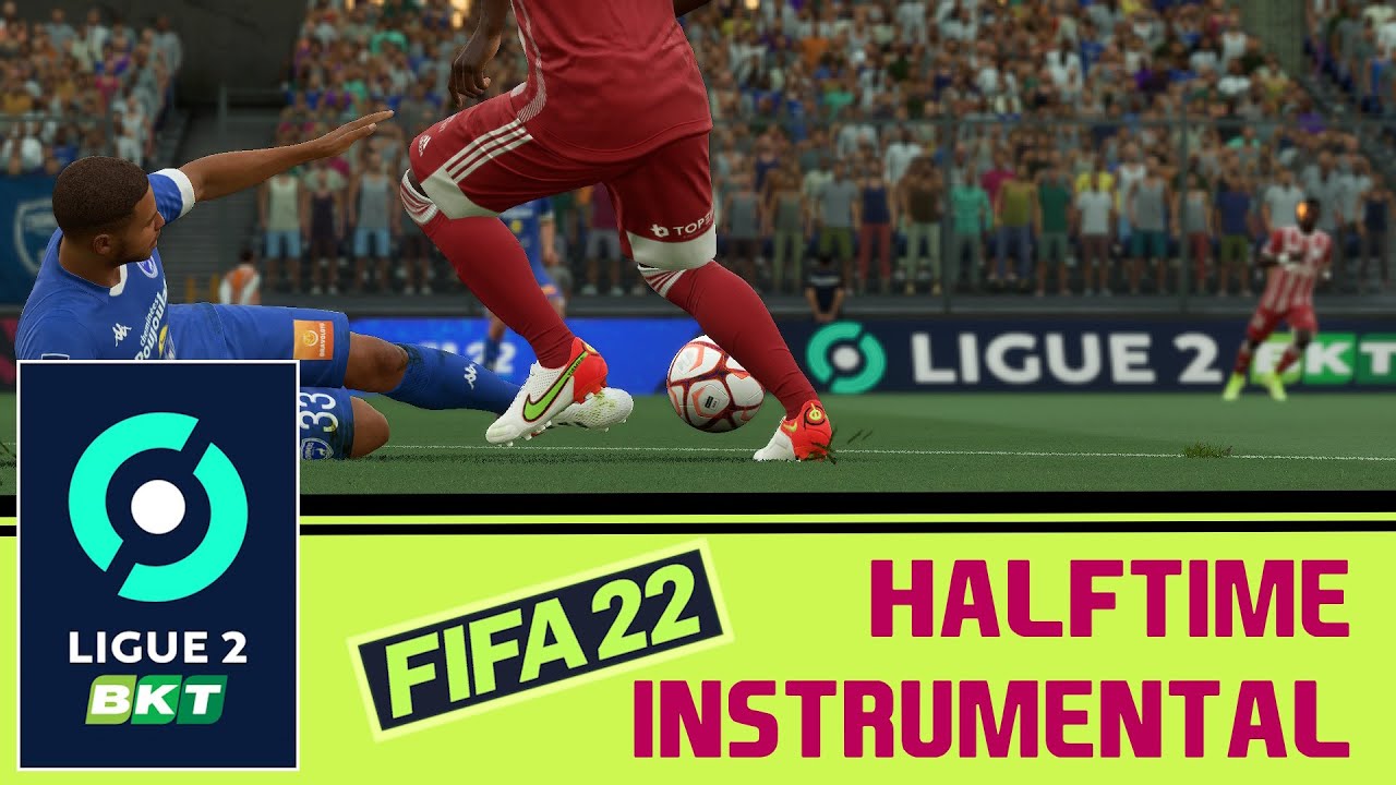 [FIFA 22] Halftime Instrumental: Ligue 2 BKT (HQ)