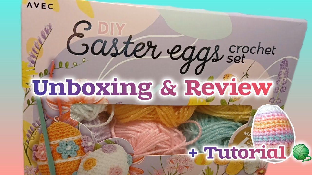Crochet Easter Eggs - Crochet Kit Unboxing + Tutorial