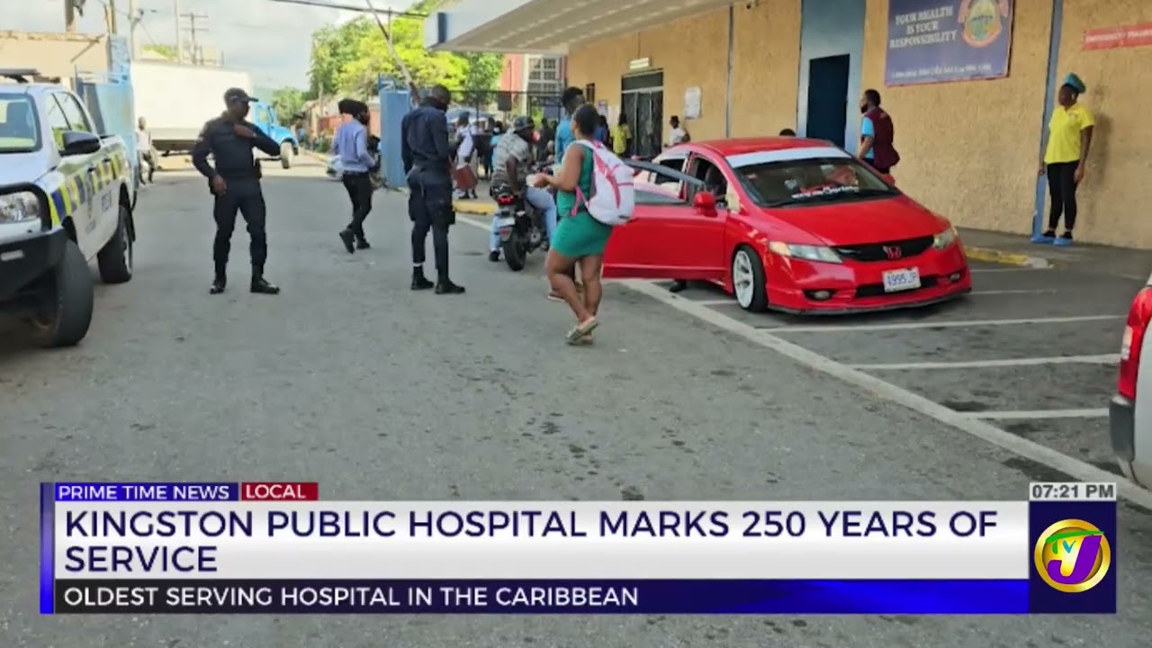 Kingston Public Hospital Marks 250 Years Of Service   | TVJ News