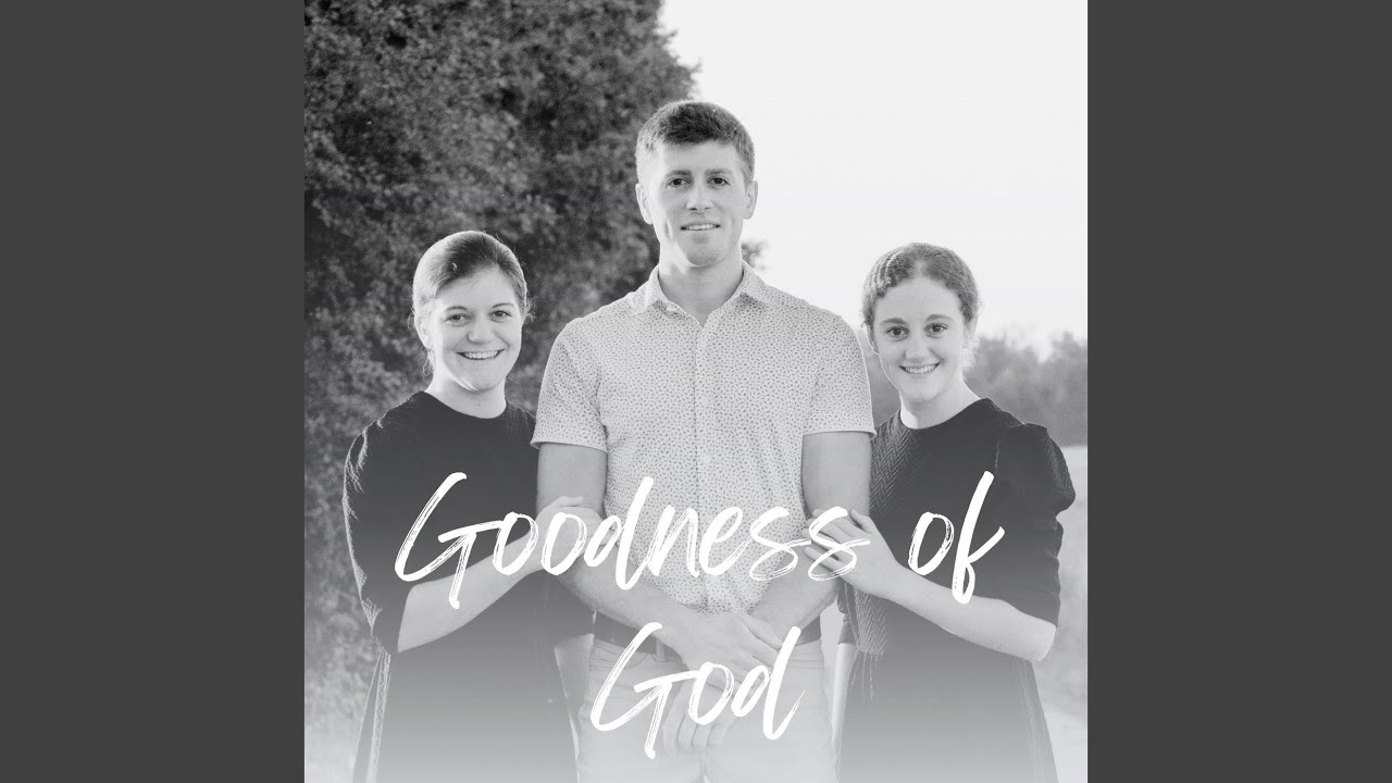 Goodness of God