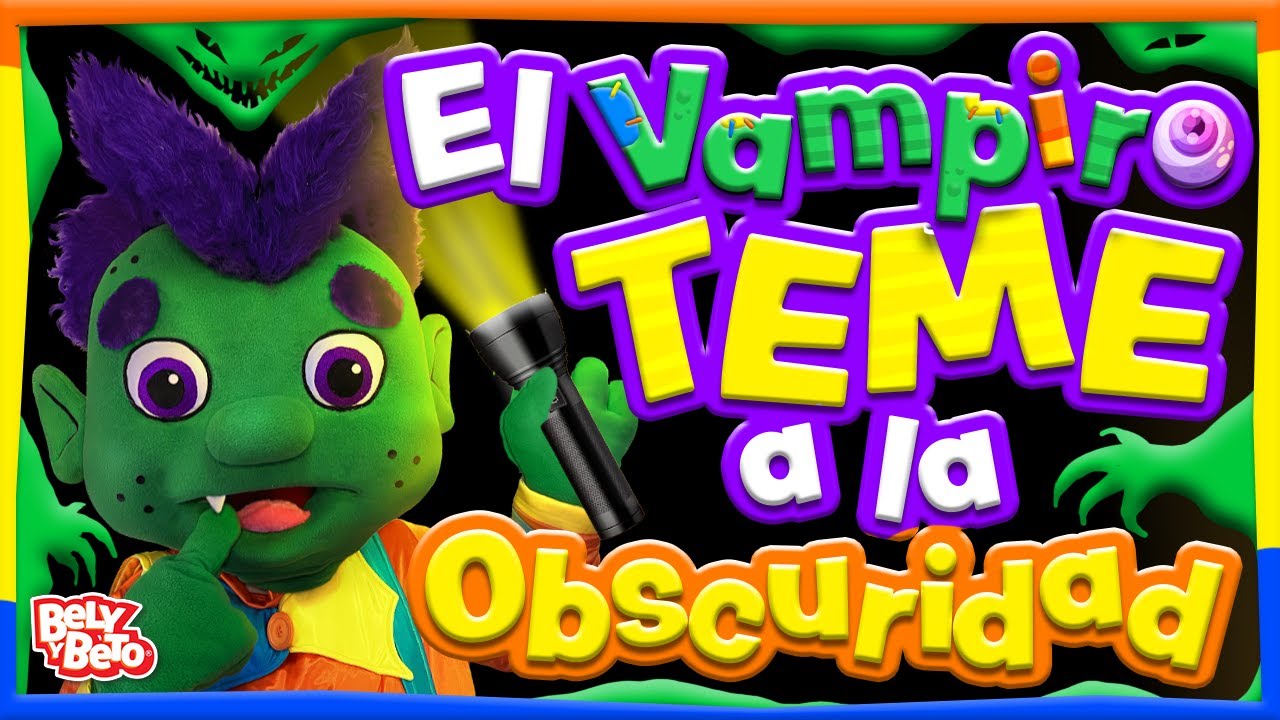 El Vampiro Chimuelo le tiene miedo a la oscuridad - Bely y Beto
