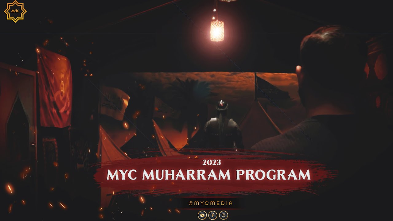 The Nights of Ashura | 2023 MYC Muharram Program - Production