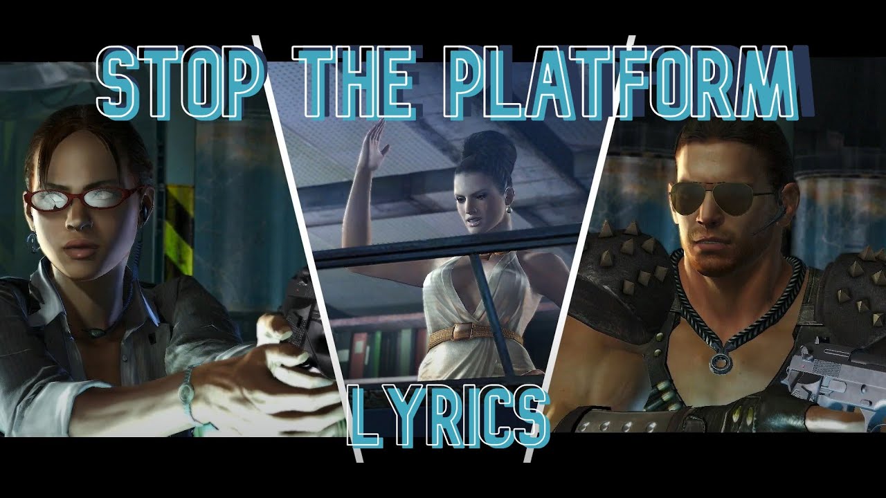 RE5: Chris, Sheva ft Excella - Stop the Platform! LYRICS (SIKSHADOW)