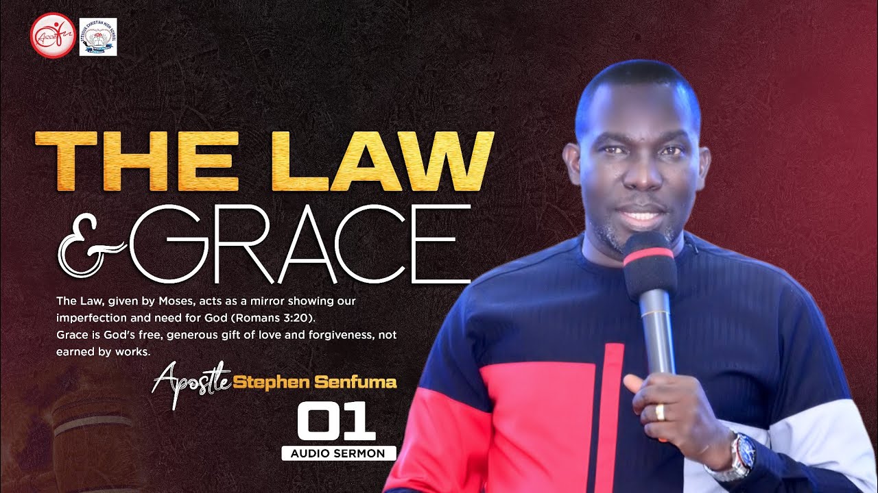 THE LAW AND GRACE WITH AP STEPHEN SENFUMA 001