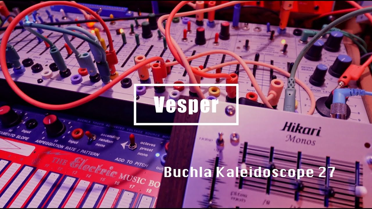 Buchla Kaleidoscope 27 / Vesper (with Hikari Instruments Monos CV)