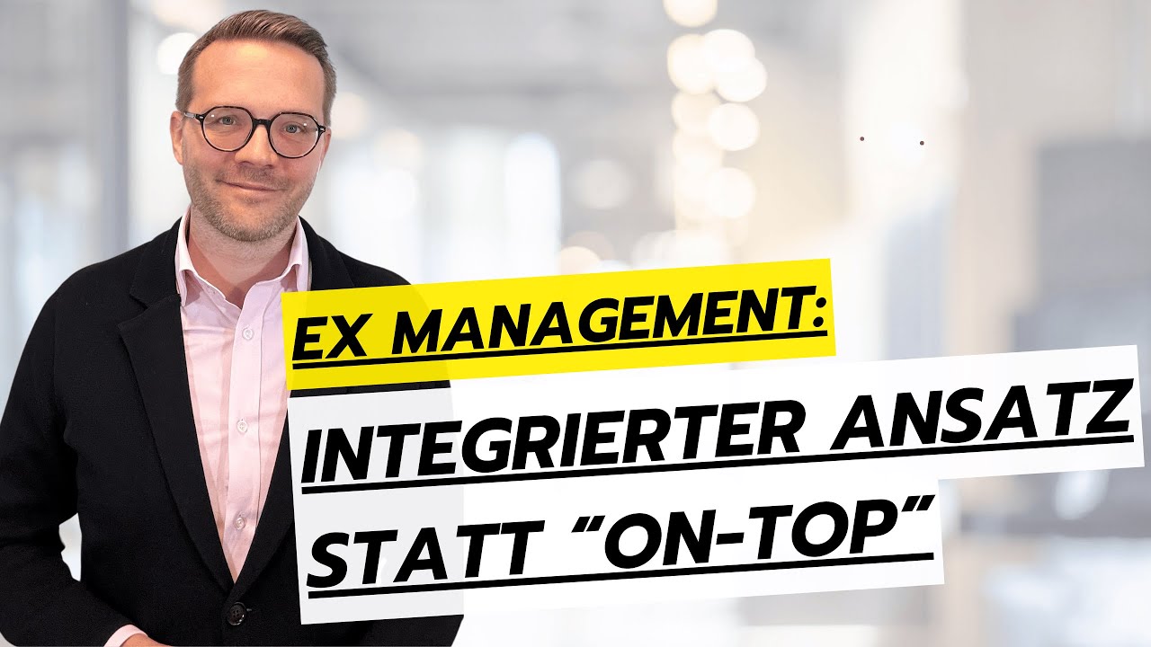 EX Management - der integrierte Ansatz